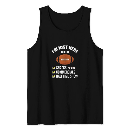 Im Here For Snacks Commercials Halftime Show Football Tank Tops