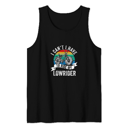 Lowrider Bike Bicycle Men Dad Boy Low Riding Chicano Funny 1 Tank Tops