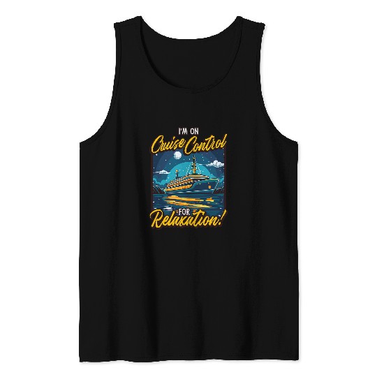 Sailing Cruise Lovers Holidays Yacht Lovers Quotes 13 Tank Tops
