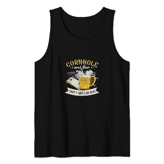 Beer Fun Beer Cornhole And Beer thats why Im here Cornhole Lover26 Tank Tops