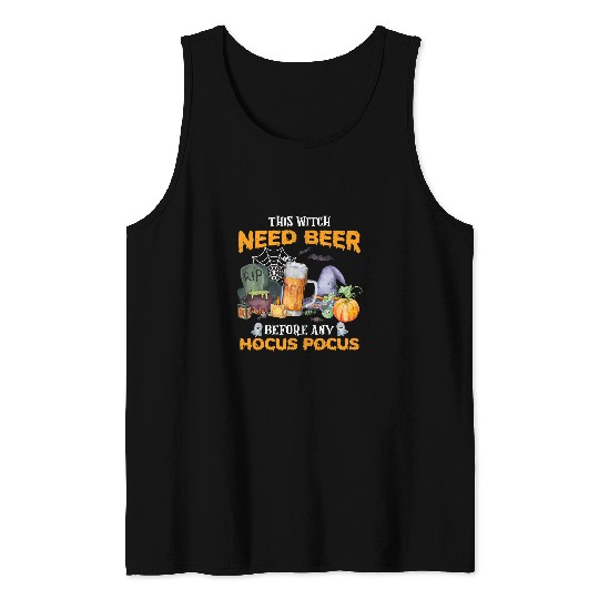 Beer Fun Beer Witch Needs Beer Any Hocus Pocus Halloween80 Tank Tops