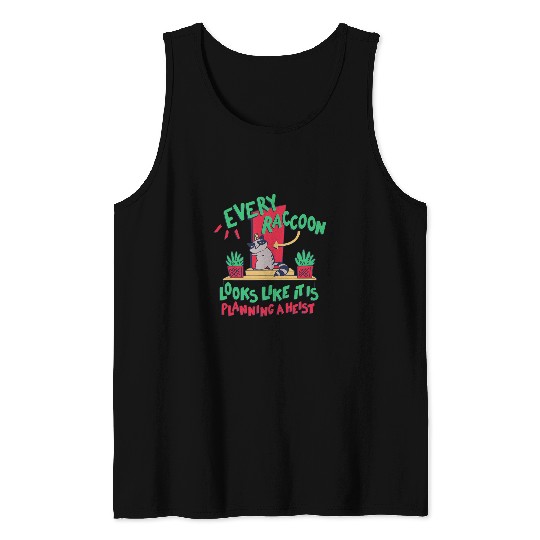 Raccoon Pet Raid Quote Raccoon Cute Trash Panda Tank Tops
