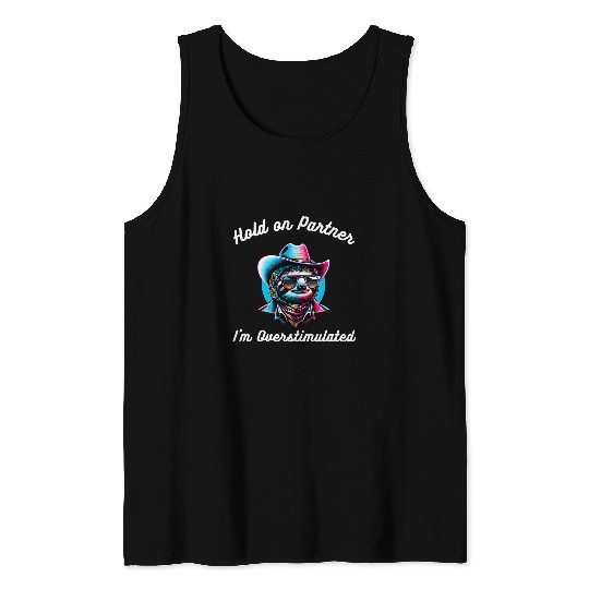 Sloth Pet Hold on Partner I m Overstimulated funny sloth cowboy retro Tank Tops