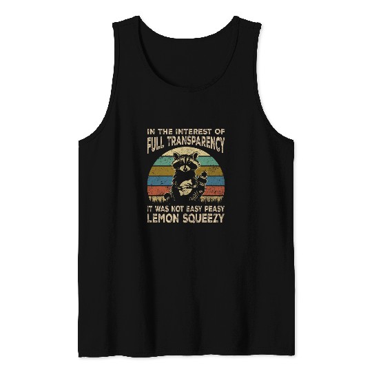 Raccoon Pet It was Not Easy Peasy Lemon Squeezy Sarcastic Raccoon Meme Tank Tops