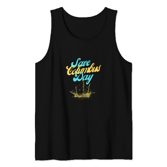 Save Columbus Day Tank Tops