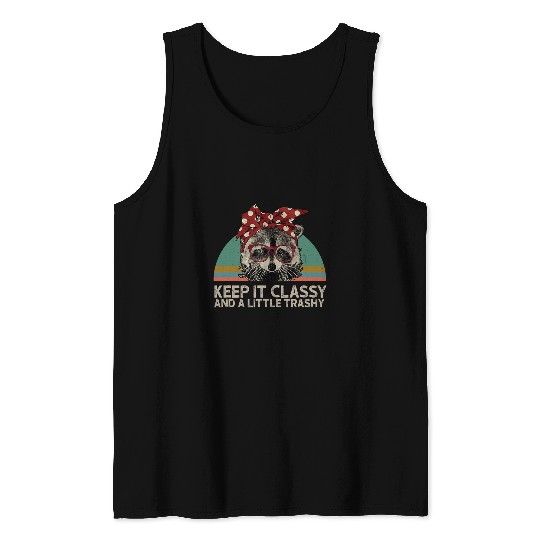 Raccoon Pet Keep It Classy And A Little Trashy Racoon Vintage Tank Tops