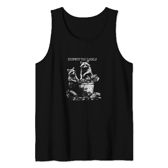 Raccoon Pet Respect The Locals Funny Raccoon Tank Tops