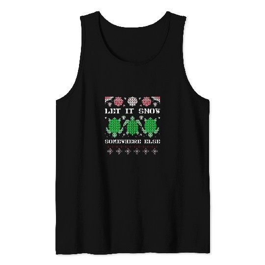 Turtle Pet Let It Snow Somewhere Else Beach Ugly Merry Xmas Tank Tops
