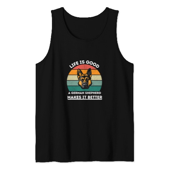 dog lovers life is good a German Shepherd makes it Better Tank Tops
