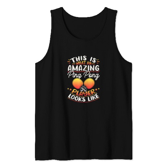Table Tennis Tournament This Is What An Amazing Ping Pong 1 Tank Tops