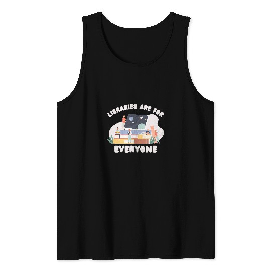Book Reading Libraries Are For Everyone Librarian Reader Reading Gift Tank Tops