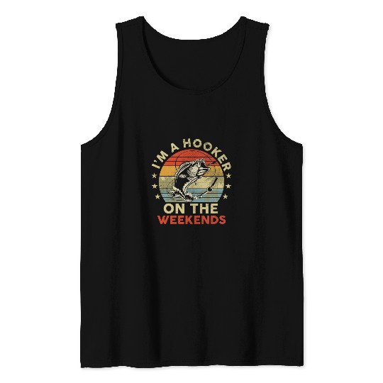 Im a Hooker on the Weekends Bass Fish Funny Fishing vintages 1 Tank Tops