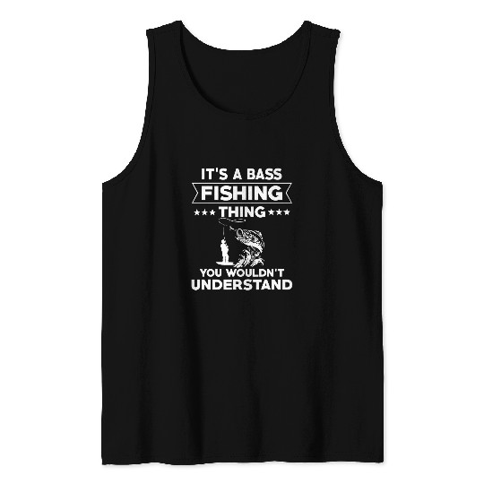 Fishing Funny Bass Fishing Quote Largemouth Bass Fish Fisher Tank Tops
