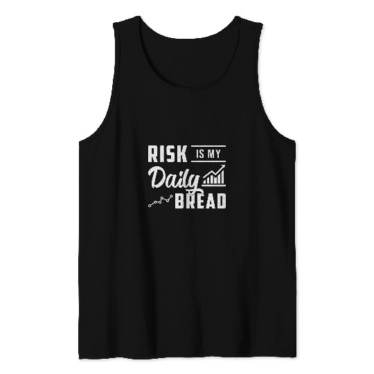 Bear Pet Risk Is My Daily Bread Bull Bear Trading Trader Stock Market Tank Tops