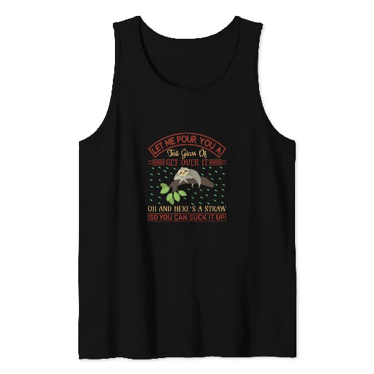 Sloth Pet Get Over It Funny Sloths Lover Tank Tops