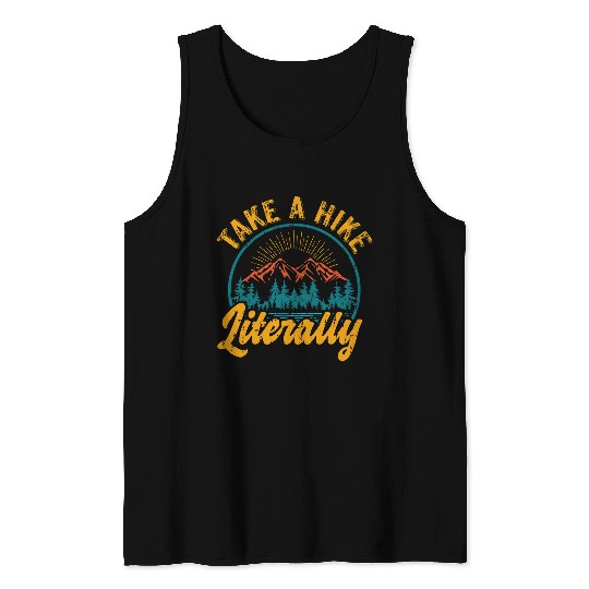 Take A Hike Literally Funny Hiking Lover Mountain Hiker Tank Tops