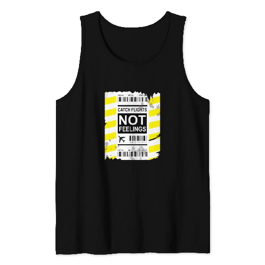 Traveller Vacation Catch Flights Not Feelings Tank Tops