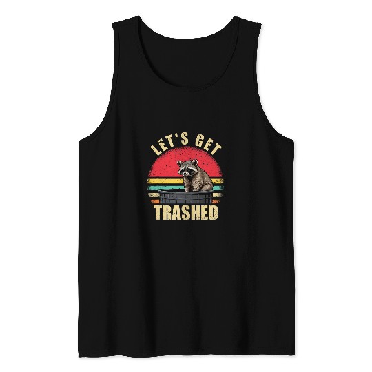 Raccoon Pet Let s Get Trashed Trash Panda Funny Raccoon Enthusiasts 2 Tank Tops
