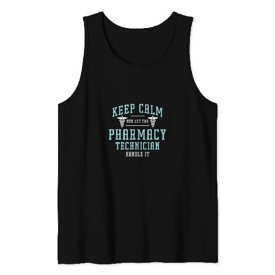 Keep Calm And Loves Health Care medicines Pharmacy Technician Tank Tops