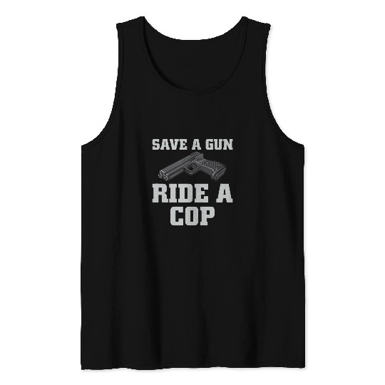 Save A guns Ride A Cop LEO Police Wife Girlfriend Wife Tank Tops