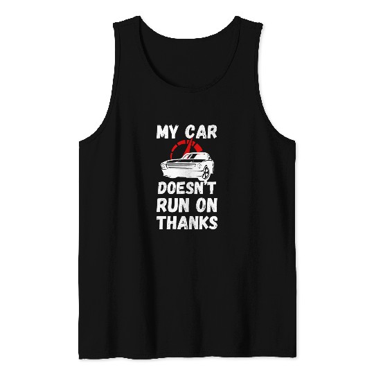 My Car Doesnt Run On Thanks Funny Taxi Driver 3 Tank Tops