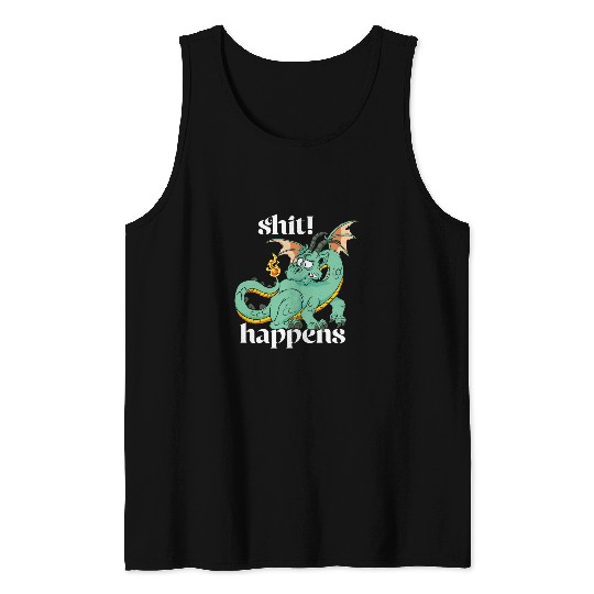 Dragon Pet has a burning tail Shit Happens Tank Tops