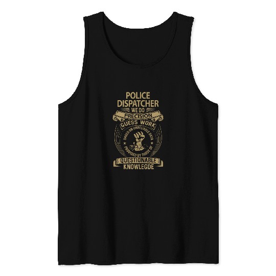 Police Job Dispatcher We Do Precision Tank Tops