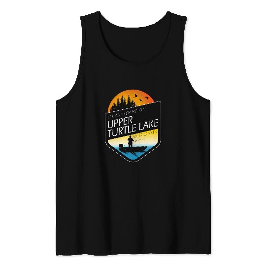 Turtle Pet I d Rather Be On Upper Turtle Lake Wisconsin Fishing Tank Tops