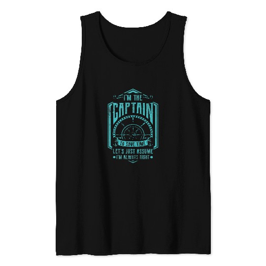 Fishing Fun Im The Captain Cool Ship Boat Owner Lake Ocean Fishing Tank Tops