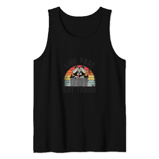Raccoon Pet Live Fast Eat Trash Raccoon Tank Tops