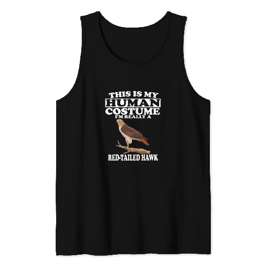 This is My Human Costume Im Really A Redtailed Hawk Bird Tank Tops