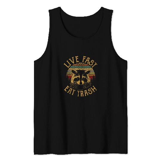 Raccoon Pet Live Fast Eat Trash Funny Raccoon 8 Tank Tops