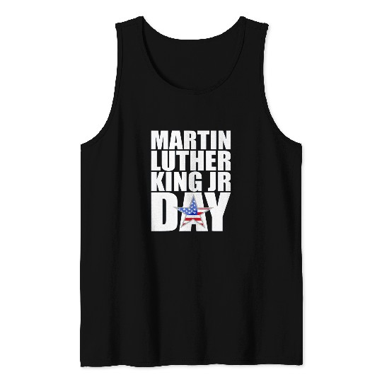 Martin Luther King Day MLK Jr Quotes Day Tank Tops