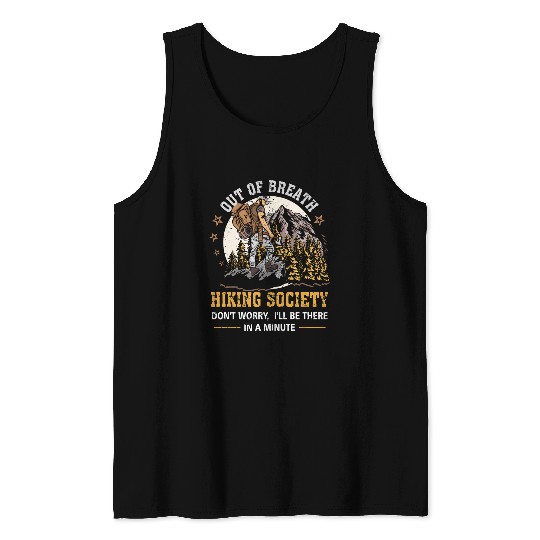 Out Of Breath Hiking Society Dont Worry Ill Be There Hiker Tank Tops
