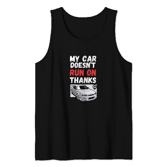 My Car Doesnt Run On Thanks Funny Taxi Driver Tank Tops