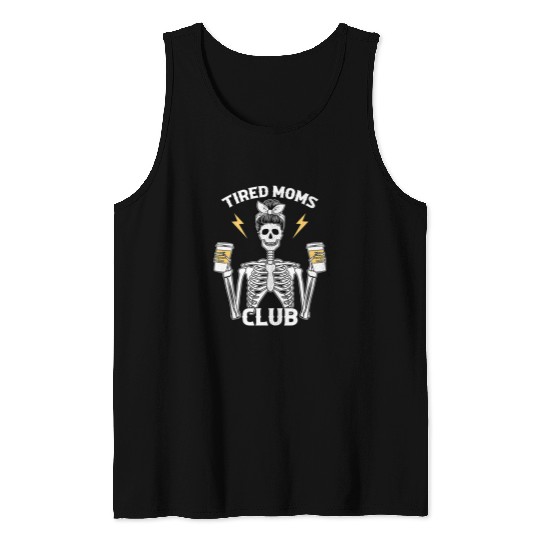 Coffee Fun Tired Moms Club Mothers Day Coffee Drinking Skeletons Mom Tank Tops