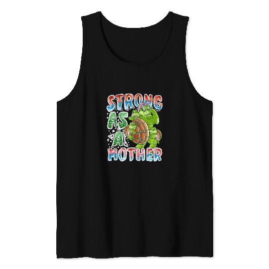 Turtle Pet Mom Strong As A Mother Mommy Tortoise Mother s Day Tank Tops