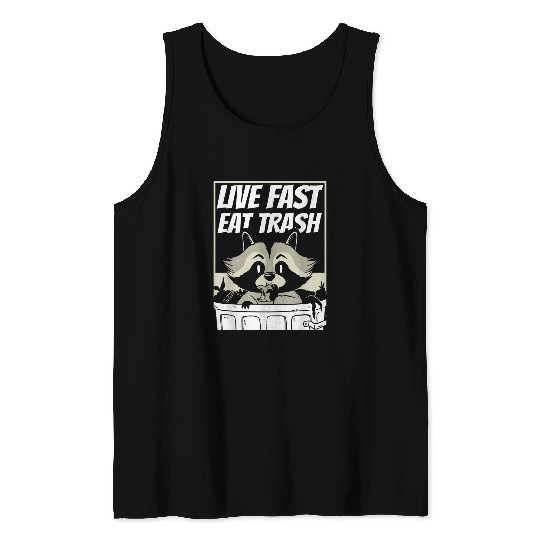 Raccoon Pet Live fast eat trash 8 Tank Tops
