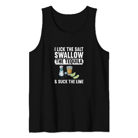 Wines Fun I Lick The Salt Swallow The Tequila Suck Lime Drinking Party Tank Tops