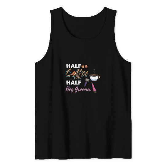 Coffee Fun Half Coffee Half Dog Groomer 2 Tank Tops