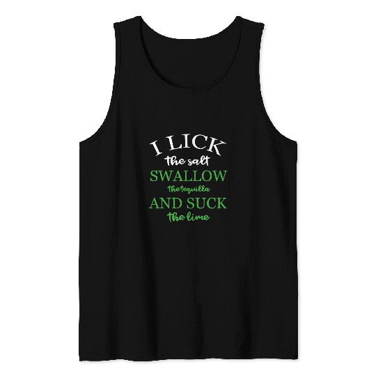 Wines Fun I Lick Salt Swallow Tequila and the Lime Funny Tequilla Tank Tops