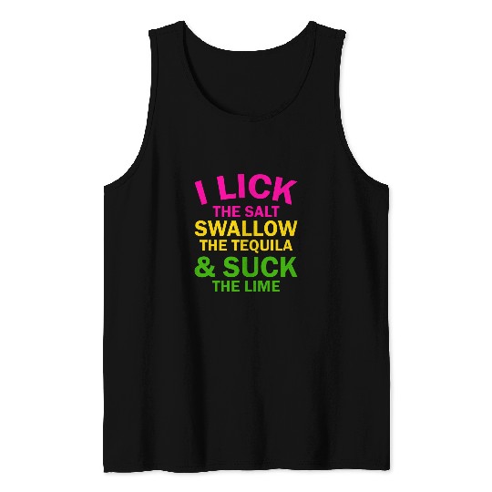 Wines Fun I Lick The Salt Swallow The Tequila And Suck Lime 15 Tank Tops