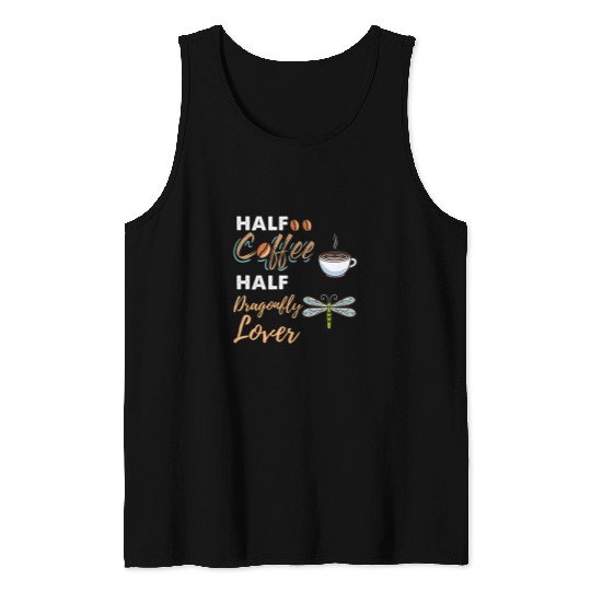 Coffee Fun Half Coffee Half Dragonfly Lover Tank Tops