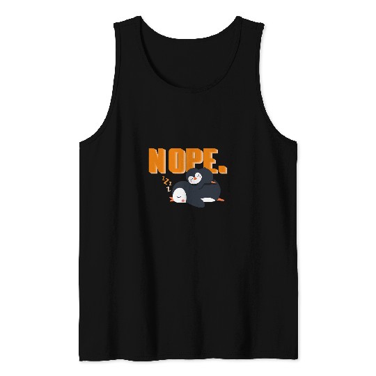 Penguin Pet Nope Lazy Penguin Mom Tired Tank Tops