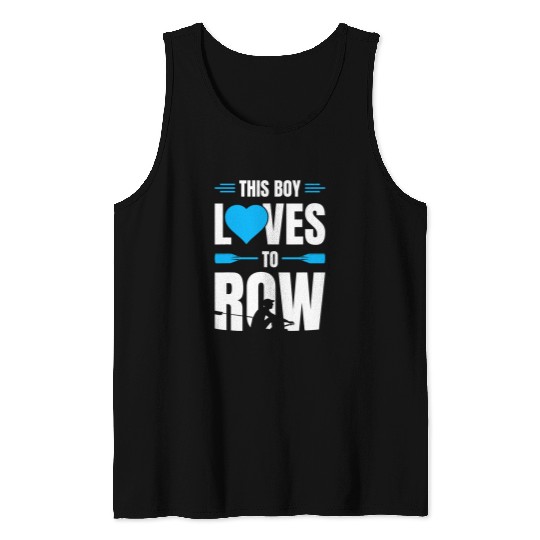 This Boy Loves To Row Canoe Rafting Paddle Water Sport Kayak Tank Tops
