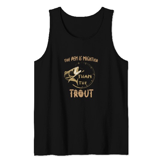 The Pen is Mightier Than the trout Tank Tops