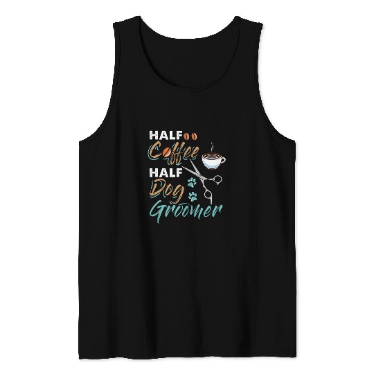 Coffee Fun Half Coffee Half Dog Groomer Tank Tops