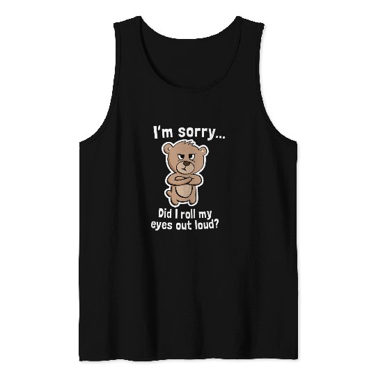 Bear Pet Sarcastic Gifts Funny Quote Snarky Bear Graphic Tank Tops