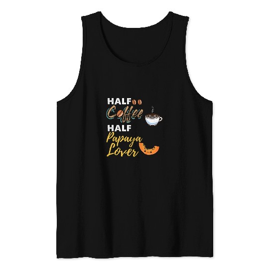 Coffee Fun Half Coffee Half Papaya Lover Tank Tops