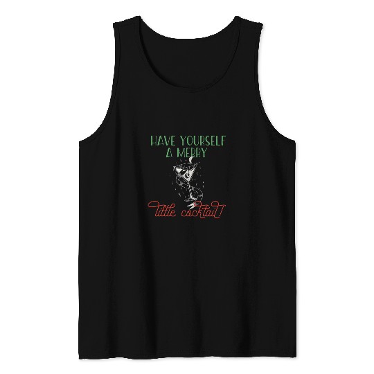 Wines Fun HAVE YOURSELF A MERRY LITTLE COCKTAIL Funny Christmas Meme 1 Tank Tops